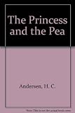 The Princess and the pea : from the story by Hans Christian Andersen
