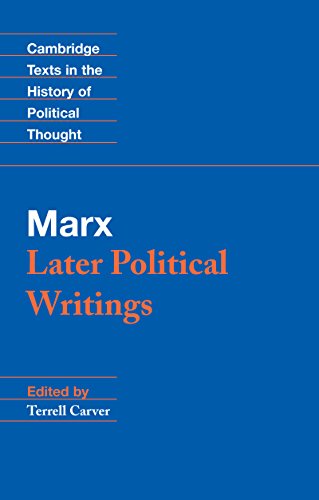 Marx: Later Political Writings (Cambridge Texts in the History of Political Thought)