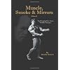 Muscle, Smoke & Mirrors: Volume II