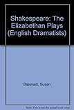 Shakespeare : the Elizabethan plays