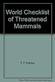 World checklist of threatened mammals