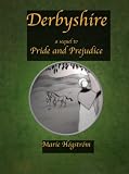 Derbyshire: a sequel to Pride and Prejudice
