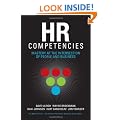 HR Competencies: Mastery at the Intersection of People and Business