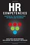 HR Competencies: Mastery at the Intersection of People and Business
