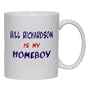 BILL RICHARDSON IS MY HOMEBOY Mug for Coffee / Hot Beverage (choice of sizes and colors)