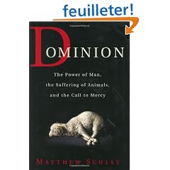 Dominion: The Power of Man, the Suffering of Animals, and the Call to Mercy