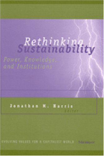Rethinking Sustainability: Power, Knowledge, and Institutions (Evolving Values for a Capitalist World)