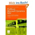 Profikurs Microsoft Dynamics NAV: Einf�hrung - Souver�ne Anwendung - Optimierter Einsatz im Unternehmen