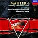 Classical Music : Mahler: Symphony No. 6; Zamilinsky: 6 Maeterlink-Lieder