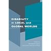 Disability in Local and Global Worlds