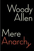 Woody Allen - Mere Anarchy