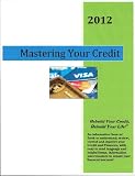 Mastering Your Credit - 2012