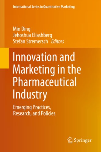 Innovation and Marketing in the Pharmaceutical Industry: Emerging Practices, Research, and Policies: 20 (International Series in Quantitative Marketing)