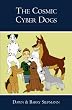 The Cosmic Cyber Dogs