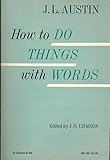 How to do things with words : the William James lectures delivered at Harvard University in 1955