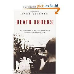 Death Orders: The Vanguard of Modern Terrorism in Revolutionary Russia (Praeger Security International)