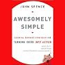 Awesomely Simple: Essential Business Strategies for Turning Ideas into Action