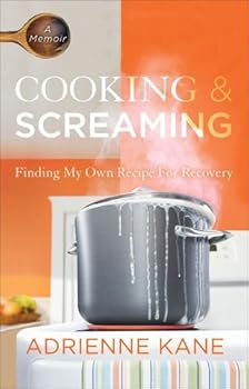 cooking and screaming - adrienne kane