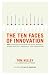 The Ten Faces of Innovation: IDEO's Strategies for Defeating the Devil's Advocate and Driving Creativity Throughout Your Organization