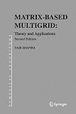 Matrix-Based Multigrid: Theory and Applications (Numerical Methods and Algorithms)