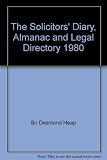 The solicitor's diary : almanac and legal directory incorporating the Law Society lists of practising solicitors. 1980 : 136th year of publication