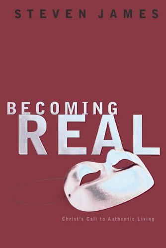 Becoming Real: Christ's Call to Authenic Living