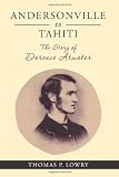 From Andersonville to Tahiti: The Dorence Atwater Story