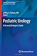 Pediatric Urology: A General Urologist's Guide (Current Clinical Urology)
