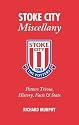 Stoke City Miscellany: Potters Trivia, History, Facts and Stats