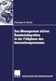 Das Management aktiver Kundenintegration in der Frühphase des Innovationsprozesses