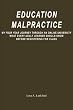 Education Malpractice: My Four Year Journey Through an Online University    What Every Adult Learner Should Know Before Registering for Class