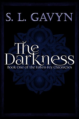 The Darkness (The Fallen-Fey Chronicles Book 1), by S. L. Gavyn