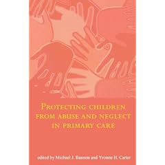 Protecting Children from Abuse and Neglect in Primary Care