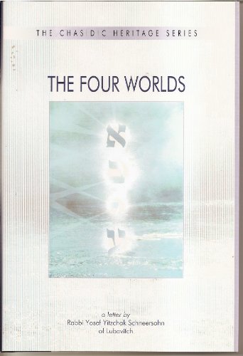 The Four Worlds: A Guide to the Kabbalistic Landscape of Creation (Chasidic Heritage)