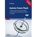 Bachelor-Trainer Physik: Aufgaben und Fragen mit L�sungen zum Lehrbuch von Tipler/Mosca Physik 6. Auflage inclusive interaktive DVD zum Selbsttest: ... Lehrbuch von Tipler/Mosca Physik 6. Auflage