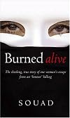 Burned Alive: A Survivor of an "Honor Killing" Speaks Out