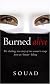 Burned Alive: A Survivor of an "Honor Killing" Speaks Out