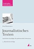 Journalistisches Texten: Sprachliche Grundlagen für professionelles Informieren