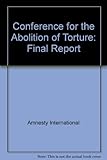 Conference for the abolition of torture : final report