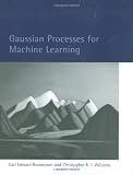Gaussian Processes for Machine Learning (Adaptive Computation and Machine Learning series)