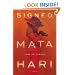 Signed, Mata Hari: A Novel