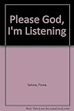 Please God, listen