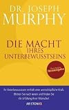 Die Macht Ihres Unterbewusstseins: �berarbeitete Neuausgabe - Joseph Murphy