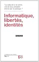 Informatique, libert&eacute;s, identit&eacute;s (La fabrique des possibles)