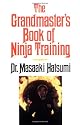 The Grandmaster's Book of Ninja Training