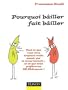 Pourquoi b�iller fait b�iller : Tout ce que vous avez toujours voulu savoir sur le corps humain... et ce que vous pr�f�reriez ne pas savoir !