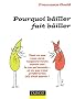Pourquoi b�iller fait b�iller : Tout ce que vous avez toujours voulu savoir sur le corps humain... et ce que vous pr�f�reriez ne pas savoir !