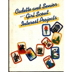 Cadette  &  Senior Girl Scout Interest Projects