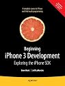 Beginning iPhone 3 Development: Exploring the iPhone SDK