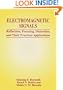Electromagnetic Signals: Reflection, Focusing, Distortion, and Their Practical Applications